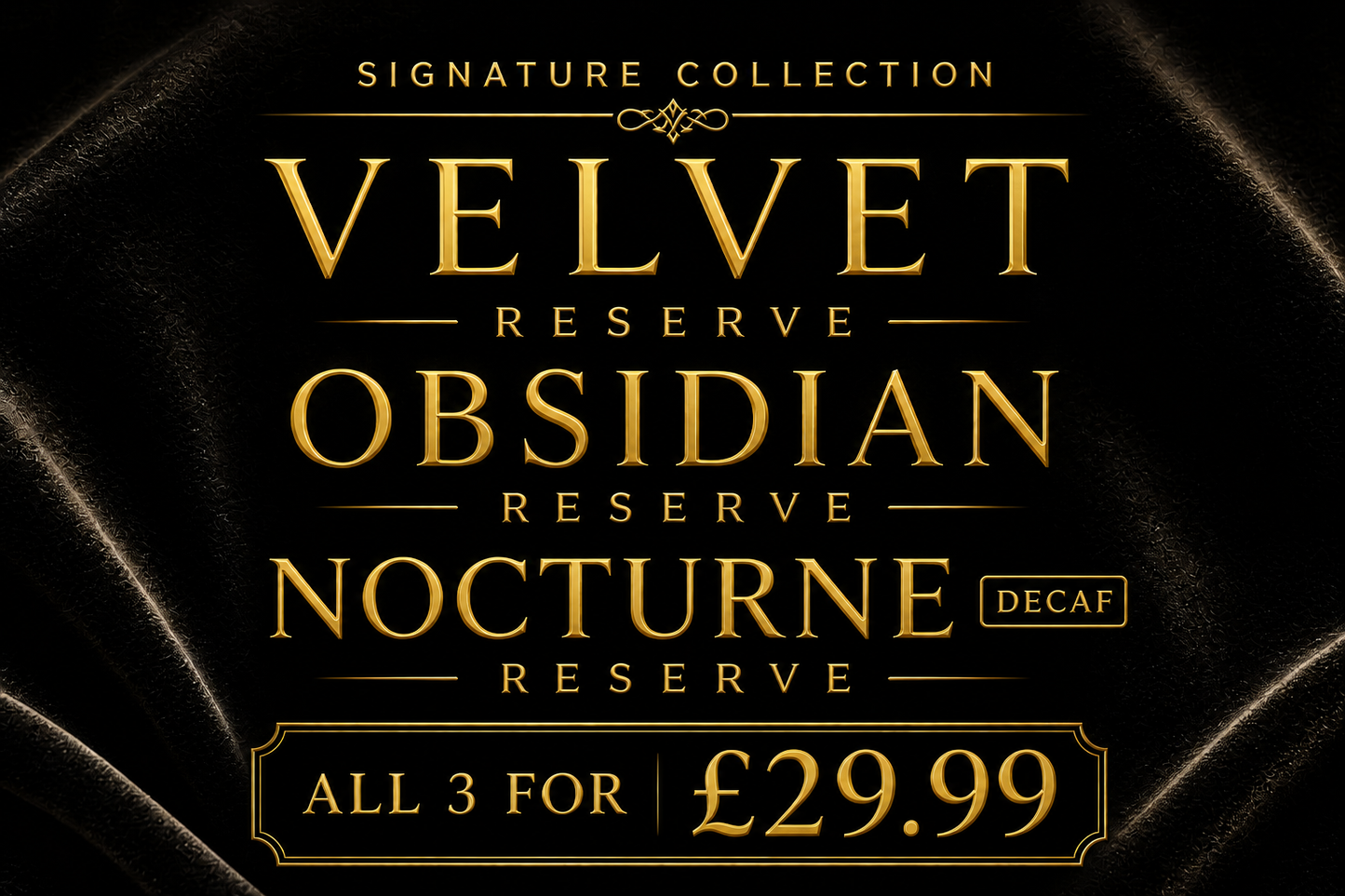 Signature Collection – Velvet, Obsidian & Nocturne (Decaf) Reserve (3 x 250g)